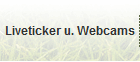 Liveticker u. Webcams